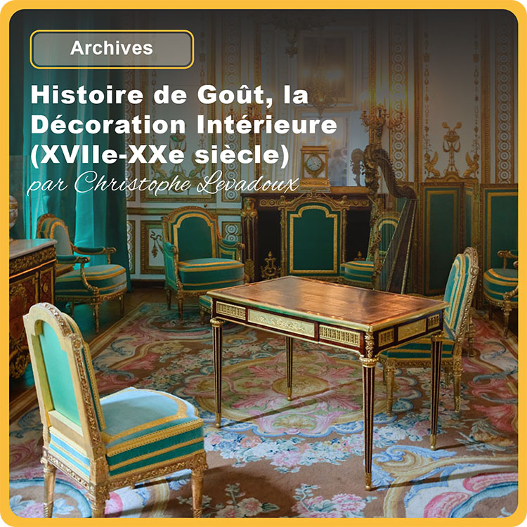histoire-de-goût-la-décoration-intérieure-XVIIe-XXe-sièclz