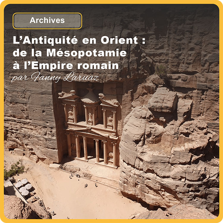l’antiquité-en-orient-de-la-mésopotamie-à-l’empire-romain